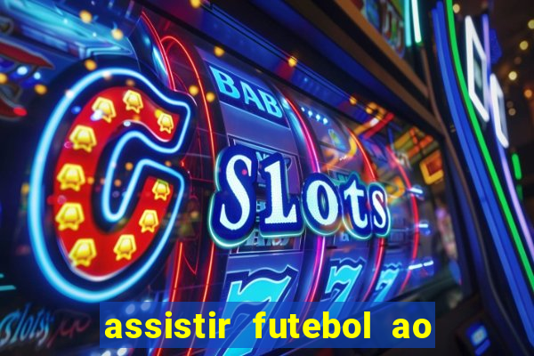 assistir futebol ao vivo sem virus